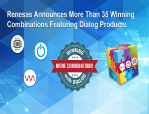 Renesas-plus-Dialog Winning Combinations