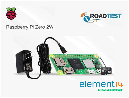 Raspberry Pi Zero 2 W RoadTest Raspberry Pi Zero 2 W RoadTest