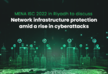 MENA ISC 2022 in Riyadh to discuss network infrastructure protection amid a rise in cyberattacks MENA ISC 2022 in Riyadh