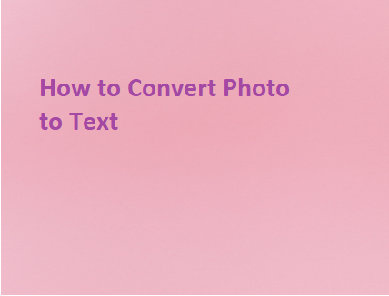 Convert Photo to Text