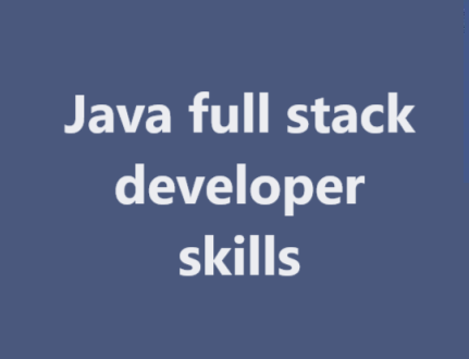 Java full stack developer skills Java full stack developer skills