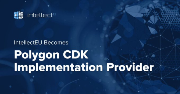 IntellectEU Becomes Implementation Provider for Polygon CDK IntellectEU Becomes Implementation Provider for Polygon CDK